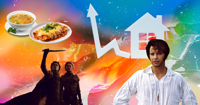 Characters from Dune 2, Colin Firth, a bowl of soup and a plate of enchiladas, and an image of a house with a rising arrow against a rainbow background.
