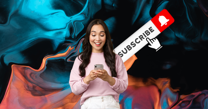A woman looks at her phone. A banner behind her readers, “subscribe.”
